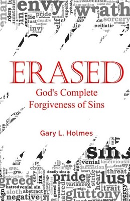 ERASED: God's Complete Forgiveness of Sins by Holmes