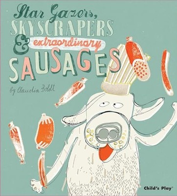 Star Gazers, Skyscrapers and Extraordinary Sausages by Boldt, Claudia 1846433444