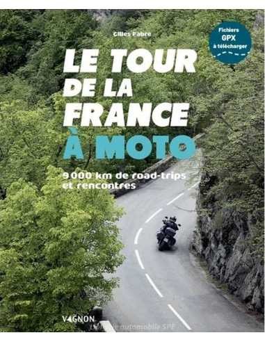 Le tour de la France à moto : évadez-vous sur 9 000 km de routes et paysages à couper le souffle