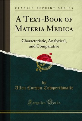 A Text-Book of Materia Medica: Characteristic, Analytical, and Comparative
