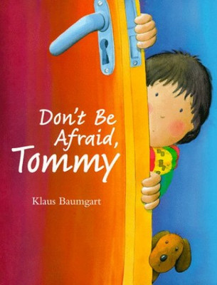 Dont Be Afraid, Tommy - GOOD