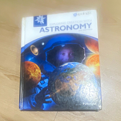 Apologia Exploring Creation with Astronomy 2nd Ed 2016 Hardcover Fulbright Illus