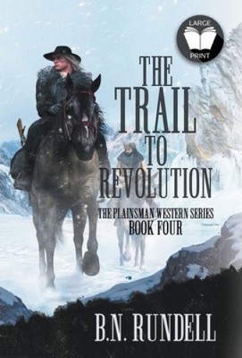 The Trail to Revolution: A Classic Western Series (Plainsman Western) [Hardback]
