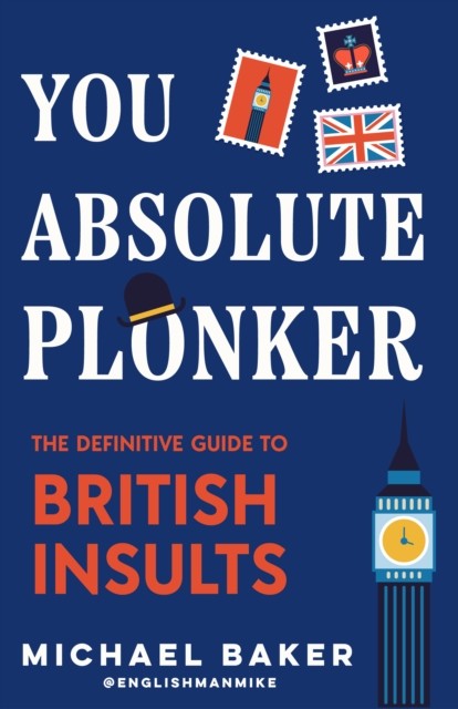 You Absolute Plonker by Michael Baker (Hardback Book)