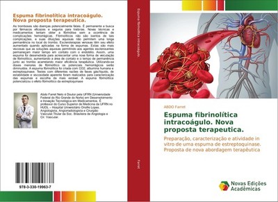 Espuma fibrinolítica intracoágulo. Nova proposta terapeutica. Abdo Farret
