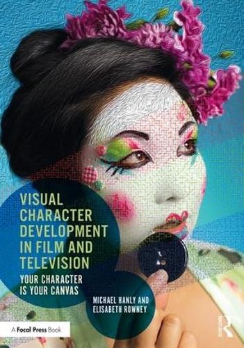 Visual Character Development in Film and Television by Michae... - 9781138186538