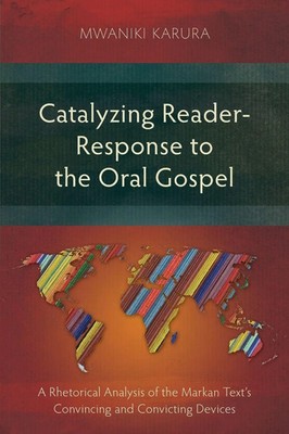 Catalyzing Reader-Response to the Oral Gospel Mwaniki Karura Taschenbuch 2020