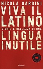 Viva il latino. Storie e bellezza di una lingua inuti... | Book | condition good