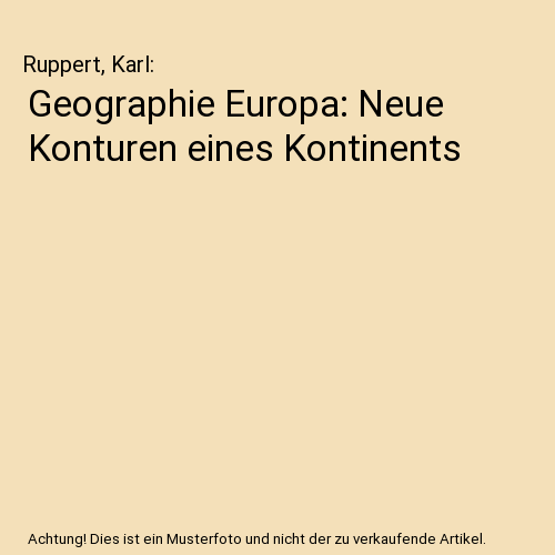 Geographie Europa: Neue Konturen eines Kontinents, Ruppert, Karl | eBay.de