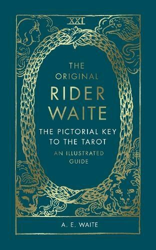 The Pictorial Key To The Tarot: An Illustrated Guide by A.E. Waite