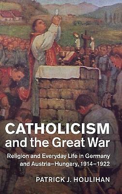 Catholicism and the Great War Houlihan Hardback Cambridge University Press