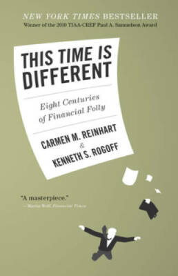 This Time Is Different: Eight Centuries of Financial Folly - VERY GOOD