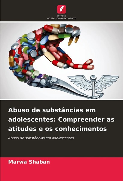Marwa Shaban | Abuso De SubstâNcias Em Adolescentes: Compreender As Atitudes...-image