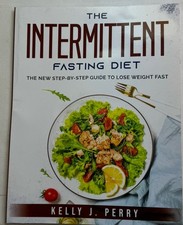 The Intermittent-Fasting Diet: The New Step-by-Step Guide to Lose Weight Fast