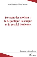 le Chant Des Mollahs : La RéPublique Islamique Et La SociéTé Iranienne Buch 2023