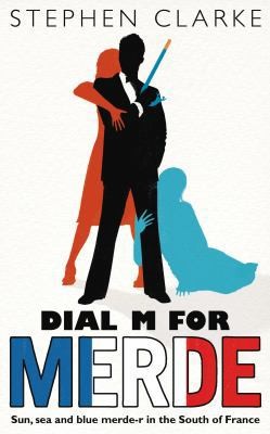 Dial M for Merde by Stephen Clarke