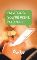 Pulkit | I'm Wrong, You're Right, I'm Sorry... | Taschenbuch | Englisch (2023)