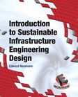 Introduction to Sustainable Civil Engineering Design by Edward S. Neumann (Paperback, 2014)