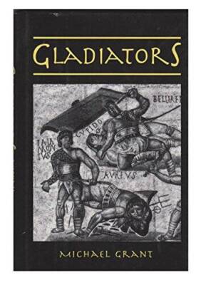 Gladiators - Hardcover By Grant, Michael - VERY GOOD