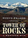 Five Star First Edition Westerns - Tower of Rocks: A Western Duo by Steve Frazee
