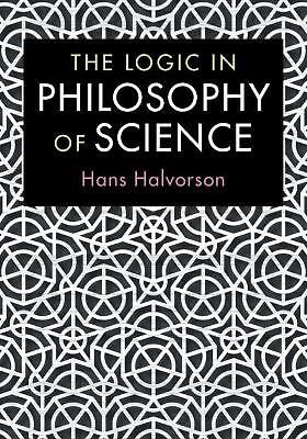 The Logic in Philosophy of Science Halvorson Paperback 9781107527744