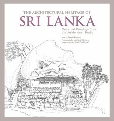 The Architectural Heritage of Sri Lanka by 