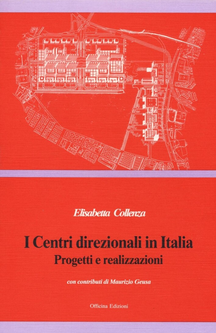 I centri direzionali in Italia - [Officina Edizioni]