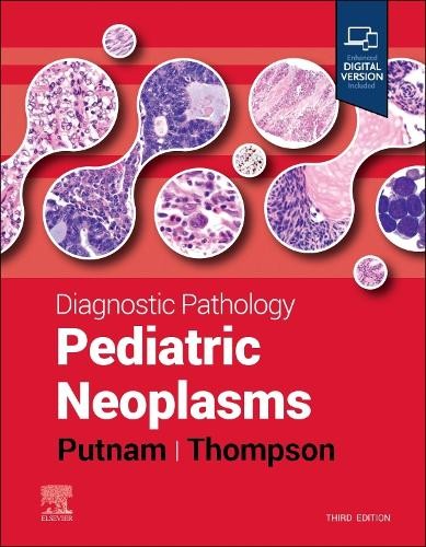 Diagnostic Pathology: Pediatric Neoplasms by Angelica R. Putn... - 9780443224263