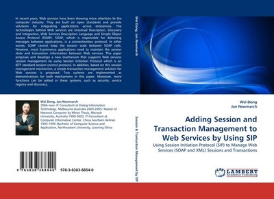 Adding Session and Transaction Management to Web Services by Using SIP Wei Dong