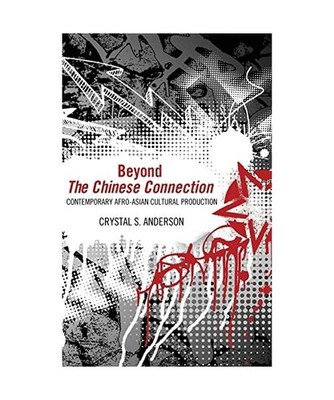Beyond the Chinese Connection: Contemporary Afro-Asian Cultural Production: Cont