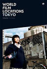 World Film Locations: Tokyo by Intellect Books (Paperback, 2011)