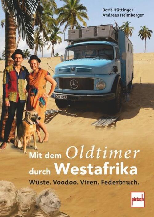 Mit Dem Oldtimer Durch Westafrika Wüste, Voodoo, Viren, Federbruch