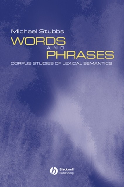Words And Phrases Corpus Studies Of Lexical by Michael  Stubbs PAPERBACK
