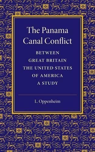 The Panama Canal Conflict between Great Britain and the Unite... - 9781107418790