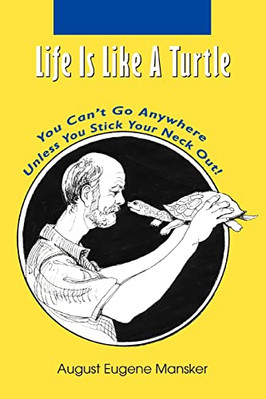 Life Is Like a Turtle: You Can't Go Anywhere Unless You - Paperback / softback N