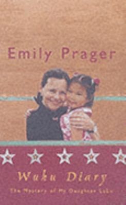Wuhu Diary: The Mystery of My Daughter Lulu by Emily Prager