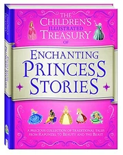 Illustrated Treasury of Enchanting Princess Stories (Children's Illustrat - GOOD
