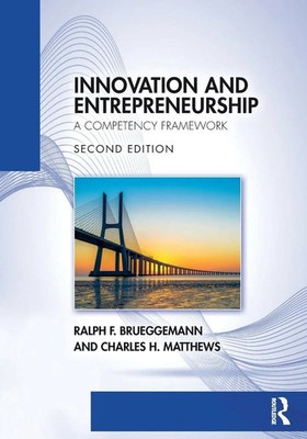 Innovation and Entrepreneurship A Competency Framework Brueggemann (u. a.) Buch
