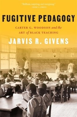 Jarvis R. Givens Fugitive Pedagogy (Paperback)