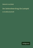 Der Zerbrochene Krug Ein Lustspiel, Heinrich Von Kleist