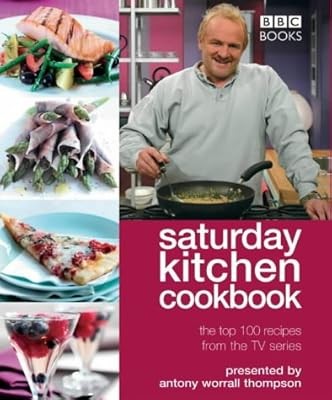 Saturday Kitchen Cookbook: The Top 100 Recipes from the TV Series (Cookery), Ant