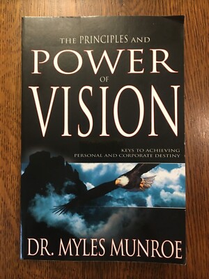 Principles and Power of Vision by Myles Munroe (2003, TPB) CHRISTIAN SELF-HELP