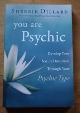 You Are Psychic: Develop Your Natural Intuition Through Your Psychic