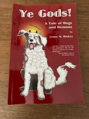 Ye Gods! A Tale of Dogs and Demons by Lynne Hinkey (2014)