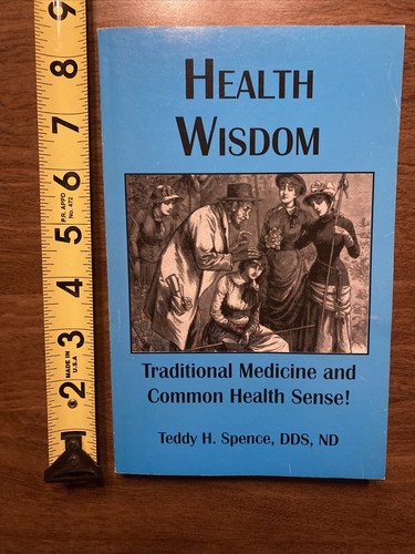 Health Wisdom: Traditional Medicine And Common Health Sense! by Teddy Spence D9 - Imagen 8 de 12