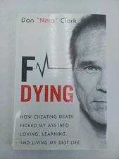 F Dying How Cheating Death Kicked My Ass into Loving Learning & Living
