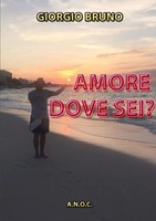 Giorgio Bruno | Amore Dove Sei? | Taschenbuch | Italienisch (2017) | [.]