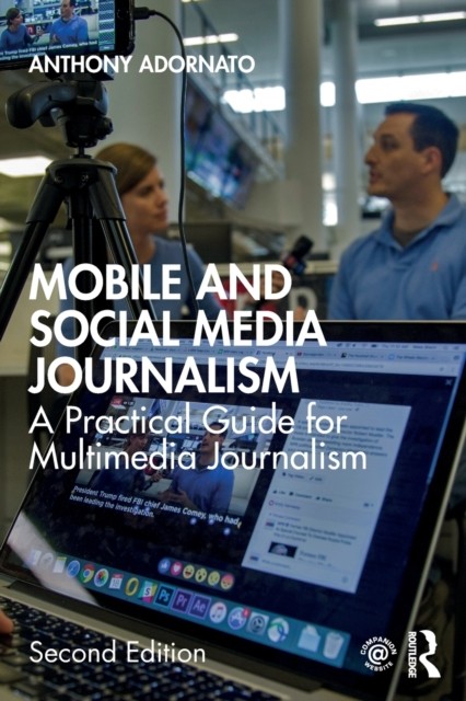 Mobile and Social Media Journalism by Anthony Adornato (Paperback Book)