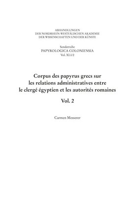 Corpus des papyrus grecs sur les relations administratives entre le clergé...