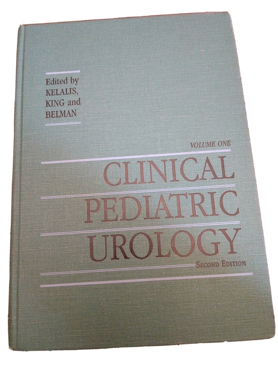 The Kelalis-King-Belman Textbook of Clinical Pediatric Urology